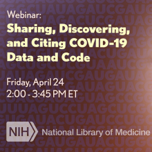 NIH to Host Webinar on Sharing, Discovering, and Citing COVID-19 Data and Code in Generalist Repositories on April 24